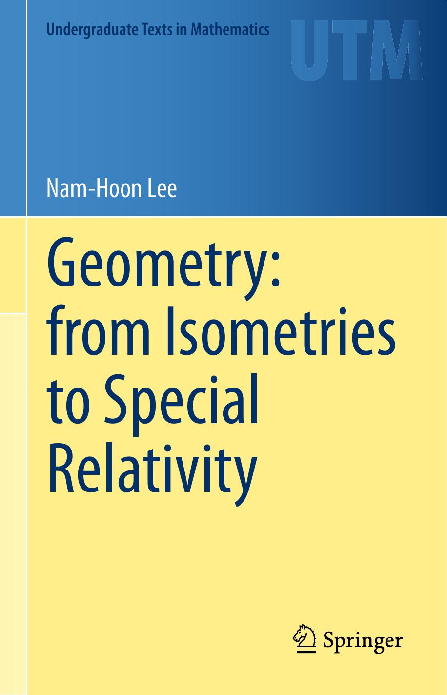 1 bmb36xyp 178、UTM Nam-Hoon Lee - Geometry  from Isometries to Special Relativity (2020, Springer) [10.1007 978-3-030-42101-4]