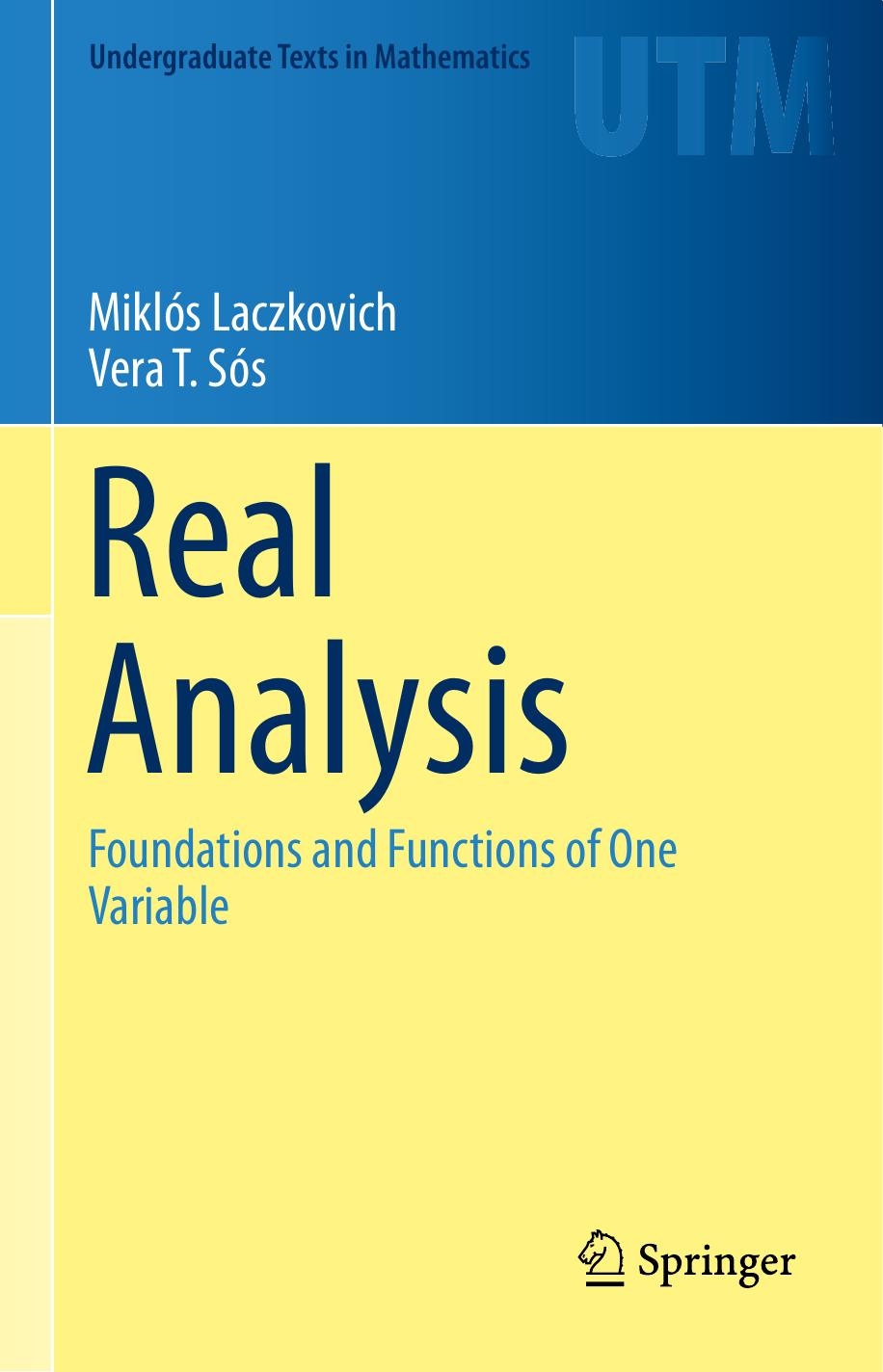 1 JHUAQC8U 155、UTM Miklós Laczkovich, Vera T. Sós (auth.) - Real Analysis  Foundations and Functions of One Variable (2015, Springer) [10.1007 978-1-4939-2766-1]