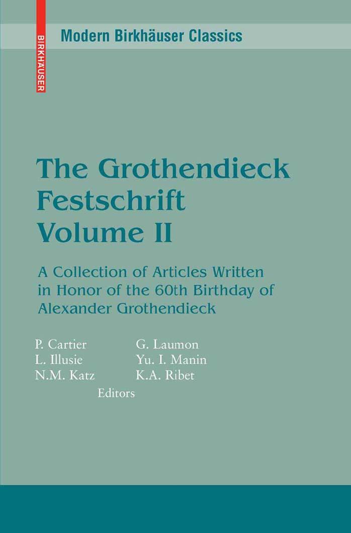 1_vFR93DVR_The Grothendieck Festschrift, Volume II A Collection of Articles Written in Honor of the 60th Birthday of Alexander... (Pierre Cartier, Luc Illusie, Nicholas M. Katz etc.)