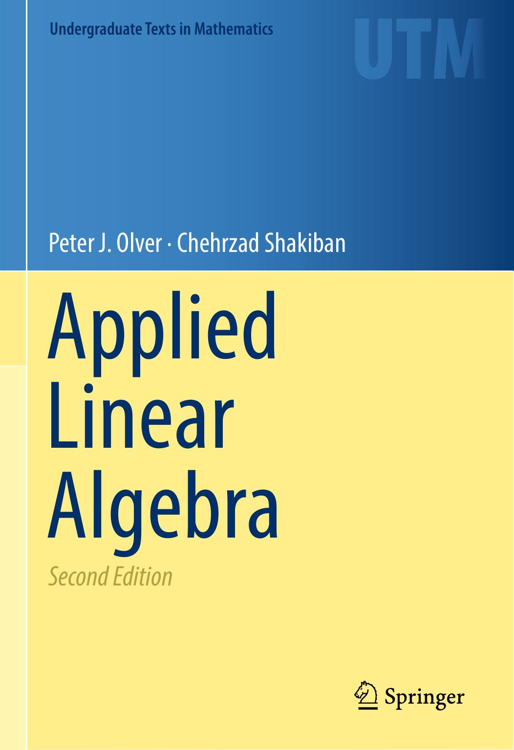 1 sfLKRh7c 169、UTM Peter J. Olver, Chehrzad Shakiban - Applied Linear Algebra (2018, Springer) [10.1007 978-3-319-91041-3]