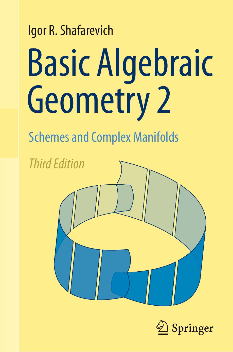 1_Vwthpave_Igor R. Shafarevich—Basic Algebraic Geometry 2 Schemes and Complex Manifolds